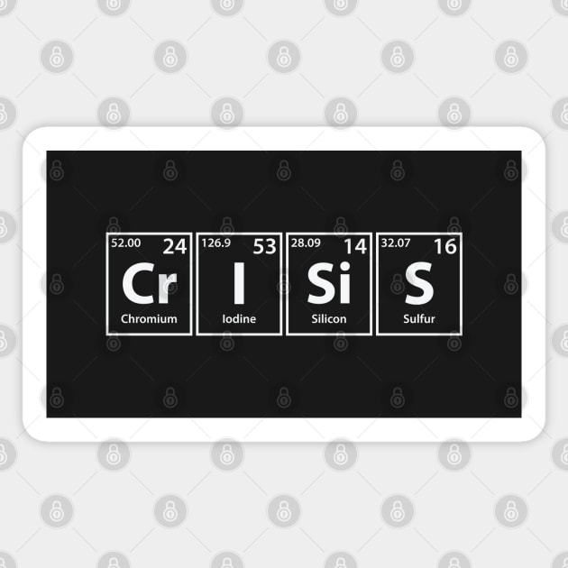 Crisis (Cr-I-Si-S) Periodic Elements Spelling Sticker by cerebrands